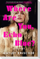 Where Are You, Echo Blue?