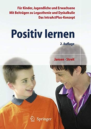 Jansen, Fritz / Uta Streit. Positiv lernen - Für Kinder, Jugendliche und Erwachsene. Mit Beiträgen zu Legasthenie und Dyskalkulie. Das IntraActPlus-Konzept. Springer-Verlag GmbH, 2006.
