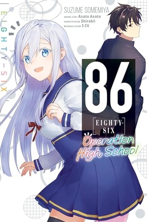 Somemiya, Suzume / Asato Asato. 86--Eighty-Six: Operation High School. Yen Press, 2024.