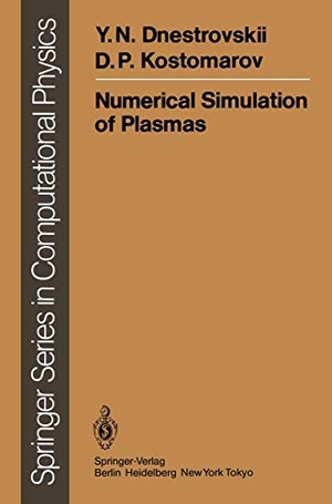 Dnestrovskii, Y. N. / D. P. Kostomarov. Numerical Simulation of Plasmas. Springer Berlin Heidelberg, 2011.