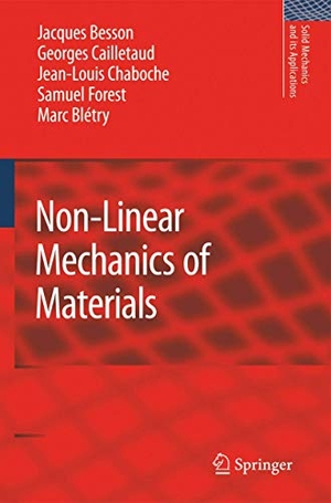 Besson, Jacques / Cailletaud, Georges et al. Non-Linear Mechanics of Materials. Springer, 2009.