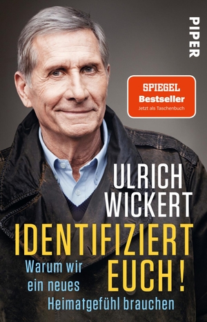 Wickert, Ulrich. Identifiziert euch! - Warum wir ein neues Heimatgefühl brauchen. Piper Verlag GmbH, 2021.