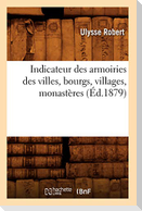 Indicateur des armoiries des villes, bourgs, villages, monastères (Éd.1879)