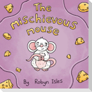 The Mischievous Mouse