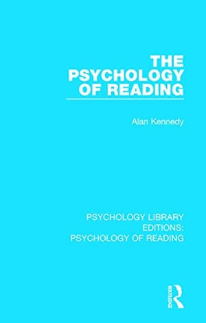 Kennedy, Alan. The Psychology of Reading. Taylor & Francis Ltd (Sales), 2019.