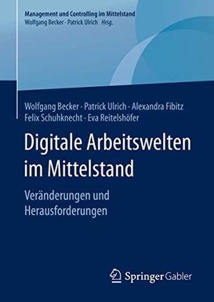 Becker, Wolfgang / Ulrich, Patrick et al. Digitale Arbeitswelten im Mittelstand - Veränderungen und Herausforderungen. Springer Fachmedien Wiesbaden, 2019.