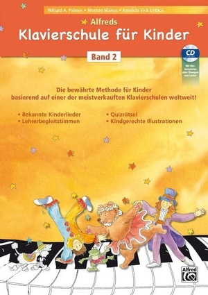 Vick Lethco, Amanda / Palmer, Willard A. et al. Alfreds Klavierschule für Kinder Band 2 - Die bewährte Methode für Kinder ab 5 - 6 Jahren basierend auf einer der meistverkauften Klavierschulen weltweit!. Alfred Music Publishing G, 2018.