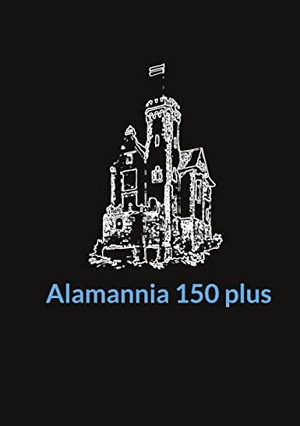 Reischmann, Jost (Hrsg.). Alamannia 150 plus. Books on Demand, 2022.