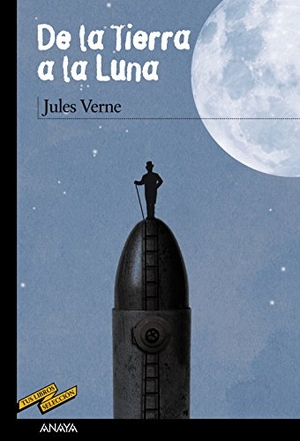 Julio Verne. De la Tierra a la luna. Anaya Educación, 2014.