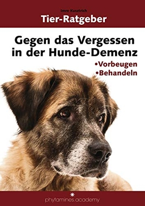 Kusztrich, Imre. Gegen das Vergessen in der Hunde-Demenz - Vorbeugen und Behandeln. NOVA MD, 2019.