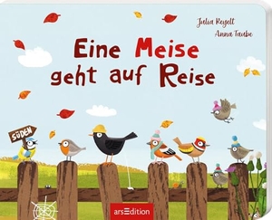 Taube, Anna. Eine Meise geht auf Reise - Mit lustigen Verwandlungsseiten. Ars Edition GmbH, 2026.