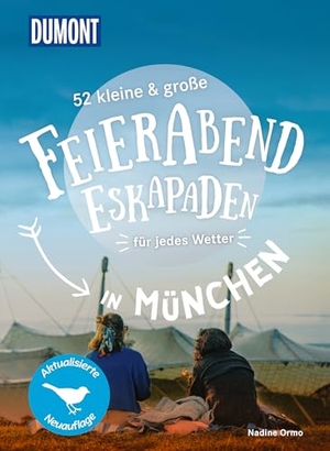 Ormo, Nadine. 52 kleine & große Feierabend-Eskapaden in München - für jedes Wetter. Dumont Reise Vlg GmbH + C, 2025.