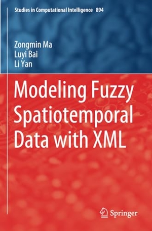 Ma, Zongmin / Yan, Li et al. Modeling Fuzzy Spatiotemporal Data with XML. Springer International Publishing, 2021.