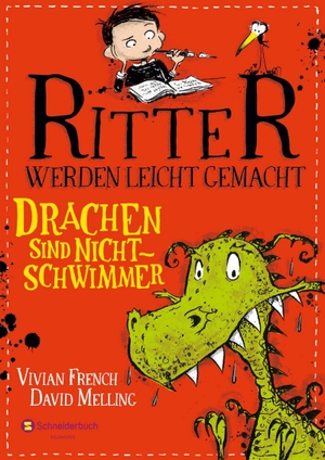 French, Vivian. Ritter werden leicht gemacht - Drachen sind Nichtschwimmer - Drachen sind Nichtschwimmer. Schneiderbuch, 2020.