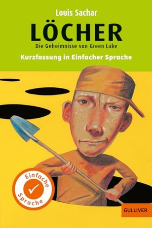 Sachar, Louis. Kurzfassung in Einfacher Sprache. Löcher - Die Geheimnisse von Green Lake. Julius Beltz GmbH, 2022.