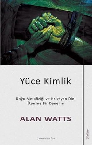 Watts, Alan. Yüce Kimlik. Sola Unitas Academy, 2022.