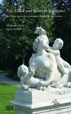 Tod, Glück und Ruhm in Sanssouci - Ein Führer durch die Gartenwelt Friedrichs des Großen. Hatje Cantz Verlag GmbH, 2012.
