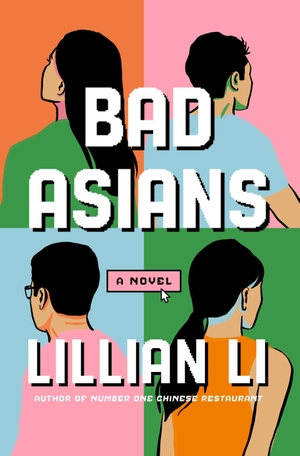 Li, Lillian. Bad Asians - A Novel. Macmillan USA, 2026.