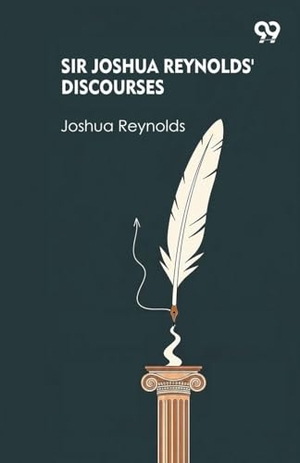 Reynolds, Joshua. Sir Joshua Reynolds' Discourses. Double 9 Books, 2025.