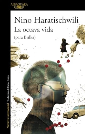 Haratischwili, Nino. La Octava Vida (Para Brilka) / The Eighth Life (for Brilka). Prh Grupo Editorial, 2018.