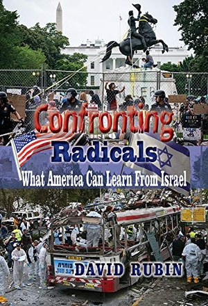 Rubin, David. Confronting Radicals: What America Can Learn from Israel. Amazon Digital Services LLC - Kdp, 2021.