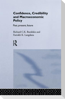 Confidence, Credibility and Macroeconomic Policy