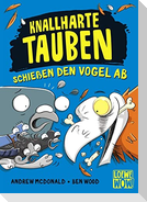 Knallharte Tauben schießen den Vogel ab (Band 3)