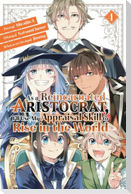 As a Reincarnated Aristocrat, I'll Use My Appraisal Skill to Rise in the World 4 (Manga)