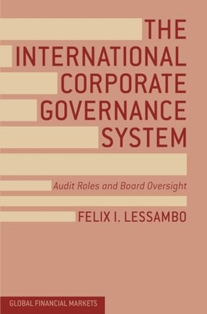 Lessambo, F.. The International Corporate Governance System - Audit Roles and Board Oversight. Palgrave Macmillan UK, 2014.