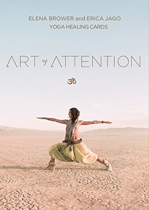 Brower, Elena / Erica Jago. Art of Attention: Yoga Healing Cards. Jago Yoga, 2015.