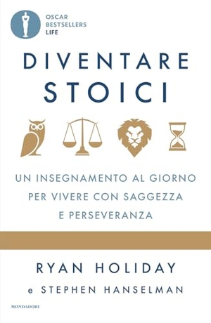 Holiday, Ryan. Diventare stoici. Un insegnamento al giorno per vivere con saggezza e perseveranza. Mondadori, 2026.