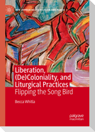 Liberation, (De)Coloniality, and Liturgical Practices