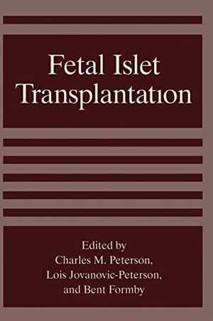Peterson, Charles M / Peterson et al. Fetal Islet Transplantation. Springer, 1995.