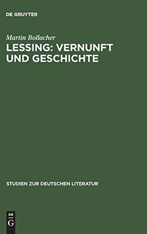 Bollacher, Martin. Lessing: Vernunft und Geschichte - Untersuchungen zum Problem religiöser Aufklärung in Lessings Spätschriften. De Gruyter, 1978.