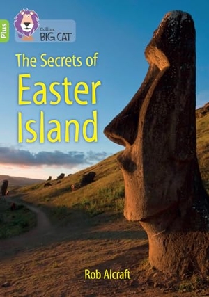 Alcraft, Rob. The Secrets of Easter Island - Band 11+/Lime Plus. HarperCollins Publishers, 2022.