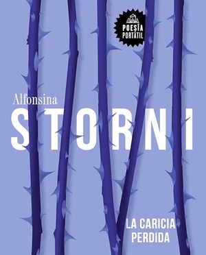 Storni, Alfonsina. La caricia perdida. LITERATURA RANDOM HOUSE, 2021.