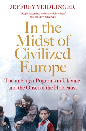 Veidlinger, Jeffrey. In the Midst of Civilized Europe - The 1918-1921 Pogroms in Ukraine and the Onset of the Holocaust. Pan Macmillan, 2022.