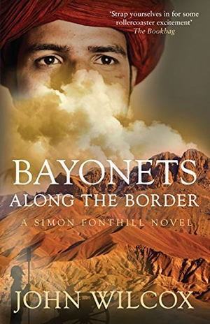 Wilcox, John. Bayonets Along the Border. Allison & Busby, 2014.
