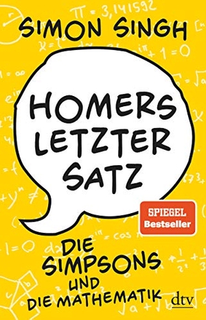 Singh, Simon. Homers letzter Satz - Die Simpsons und die Mathematik. dtv Verlagsgesellschaft, 2015.