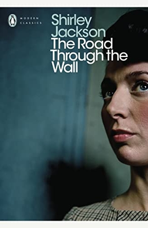 Jackson, Shirley. The Road Through the Wall. Penguin Life, 2013.