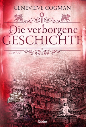 Cogman, Genevieve. Die verborgene Geschichte - Roman. Lübbe, 2022.