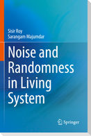 Noise and Randomness in Living System