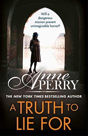 Perry, Anne. A Truth To Lie For - Elena Standish Book 4. Headline, 2022.