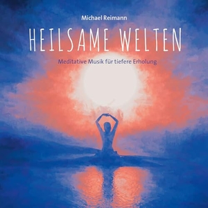 Reimann, Michael. Heilsame Welten - Meditative Musik für tiefere Erholung. Neptun Media GmbH, 2025.