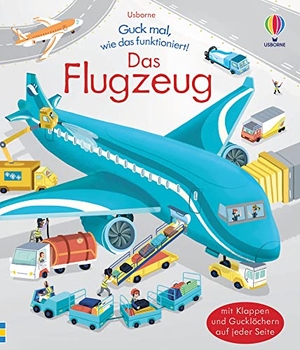 Bryan, Lara. Guck mal, wie das funktioniert! Das Flugzeug - mit Klappen und Gucklöchern auf jeder Seite. Usborne Verlag, 2022.