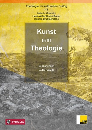 Guanzini, Isabella / Hans-Walter Ruckenbauer et al (Hrsg.). Kunst trifft Theologie - Begegnungen in der Fremde. Tyrolia Verlagsanstalt Gm, 2024.