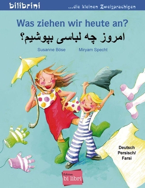 Böse, Susanne. Was ziehen wir heute an? Kinderbuch Deutsch-Persisch/Farsi. Hueber Verlag GmbH, 2020.