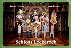 Holleben, Jan Von / Monte Packham. Schloss Leckereck. Steidl GmbH & Co.OHG, 2024.