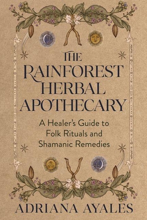 Ayales, Adriana. The Rainforest Herbal Apothecary - A Healer's Guide to Folk Rituals and Shamanic Remedies. Hay House, 2026.