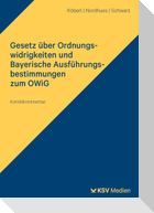 Gesetz über Ordnungswidrigkeiten und Bayerische Ausführungsbestimmungen zum OWiG
